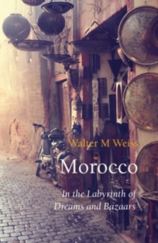 Image of Morocco : In the Labyrinth of Dreams and Bazaars Paperback / softback
