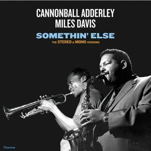 Image of Cannonball Adderley & Miles Davis - Somethin Else (The Stereo & Mono Versions) Vinyl