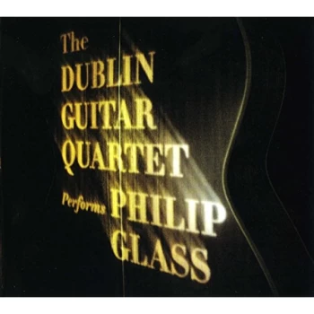 Image of Philip Glass - The Dublin Guitar Quartet Performs Philip Glass CD