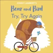 Image of Jonny Lambert's Bear and Bird: Try, Try Again