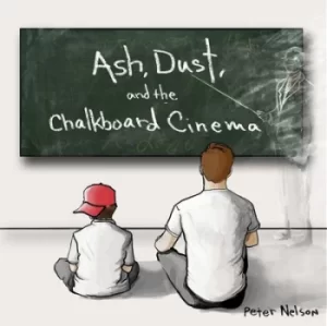 Image of Ash Dust and the Chalkboard Cineman by Peter Nelson CD Album
