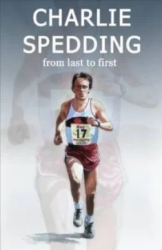 Image of From Last to First by Charlie Spedding Paperback