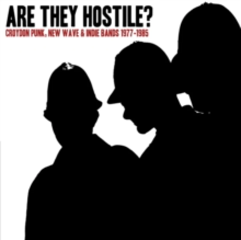 Image of Are They Hostile?: Croydon Punk, New Wave & Indie Bands 1977-1985 Vinyl