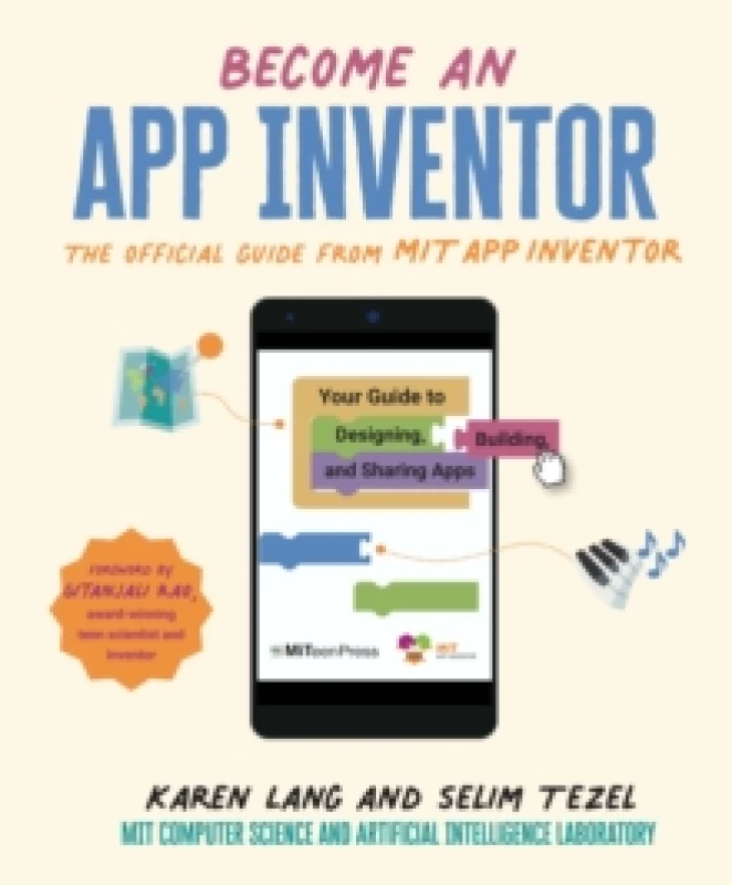 Image of Become an App Inventor: The Official Guide from MIT App Inventor : Your Guide to Designing, Building, and Sharing Apps Paperback / softback