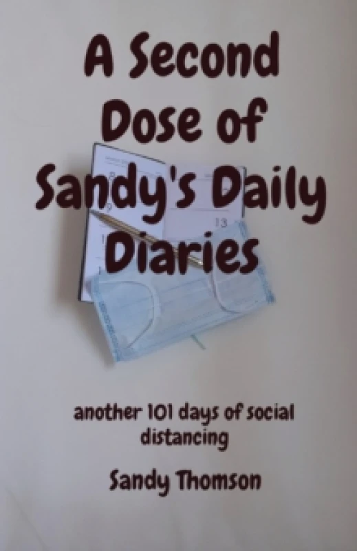 Image of A Second Dose of Sandy's Daily Diaries : another 101 days of social distancing Paperback / softback