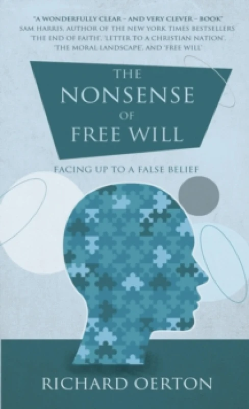 Image of The Nonsense of Free Will : Facing up to a false belief Paperback / softback
