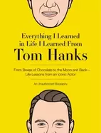 Image of everything i learned in life i learned from tom hanks from boxes of chocola
