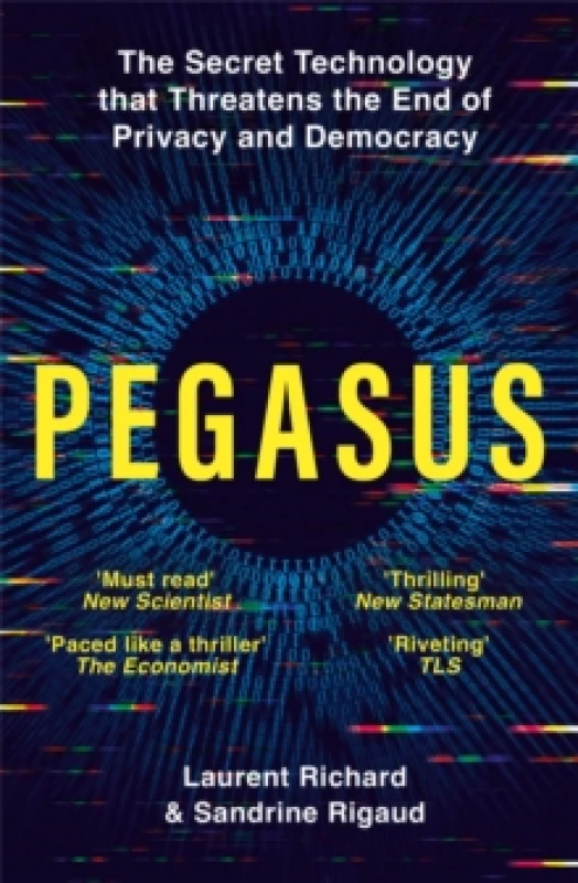Image of Pegasus : The Secret Technology that Threatens the End of Privacy and Democracy Paperback / softback