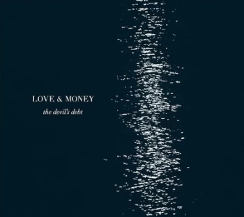Image of The Devils Debt by Love & Money CD Album