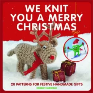 Image of We knit you a merry Christmas by Debbie Harrold