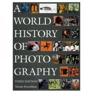 Image of A World History of Photography. by Naomi. Rosenblum Book