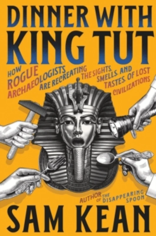 Image of Dinner With King Tut. Hardback. By Sam Kean Books