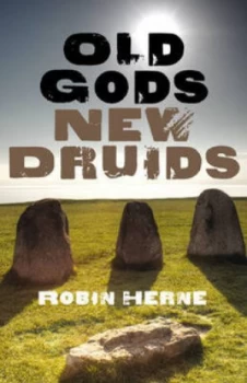 Image of Old Gods New Druids by Robin Herne Paperback