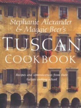 Image of Stephanie Alexander & Maggie Beers Tuscan cookbook by Stephanie Alexander