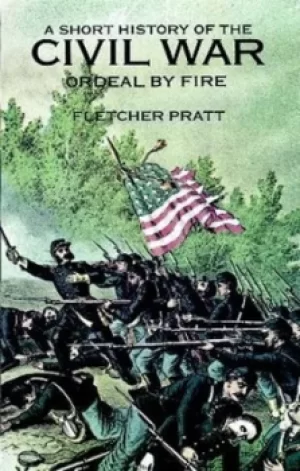 Image of A short history of the Civil War by Fletcher Pratt