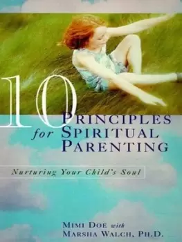 Image of 10 principles for spiritual parenting by Mimi Doe