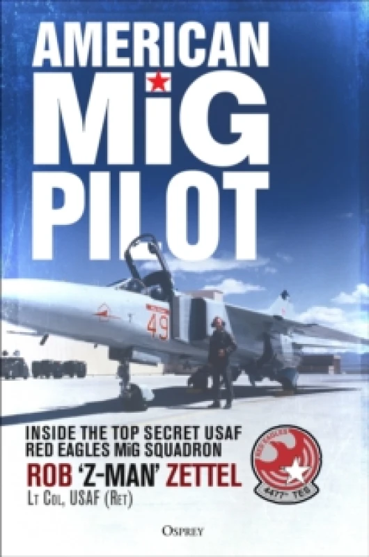 Image of American MiG Pilot : Inside the Top Secret USAF Red Eagles MiG Squadron Hardback