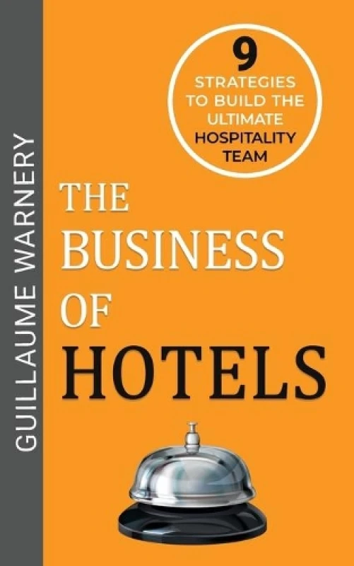 Image of The Business of Hotels. Paperback. By Guillaume Warnery Books