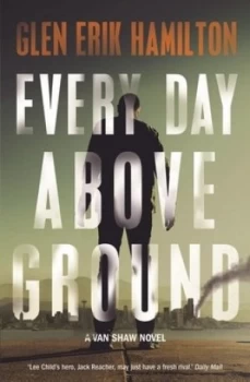 Image of Every Day above Ground by Glen Erik Hamilton Book