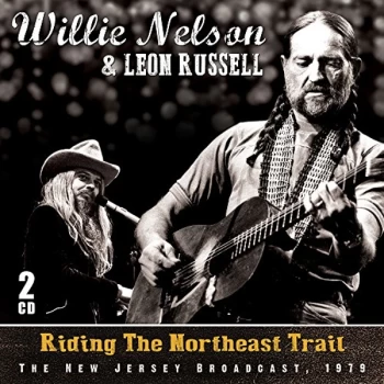 Image of WILLIE NELSON FEAT. LEON RUSSELL - Riding the Northeast Trail CD