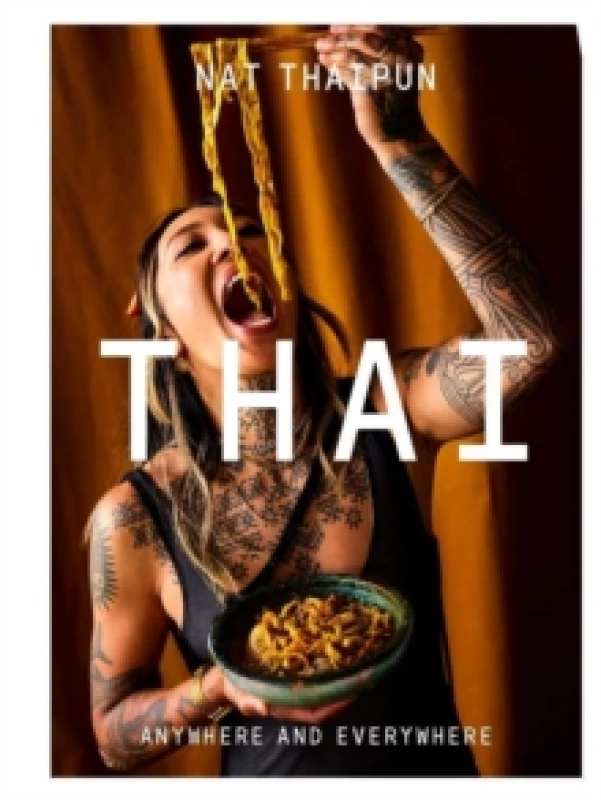 Image of THAI : Anywhere and Everywhere Hardback