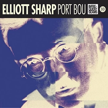 Image of Elliott Sharp - Port Bou CD
