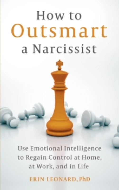 Image of How to Outsmart a Narcissist : Use Emotional Intelligence to Regain Control at Home, at Work, and in Life Paperback / softback