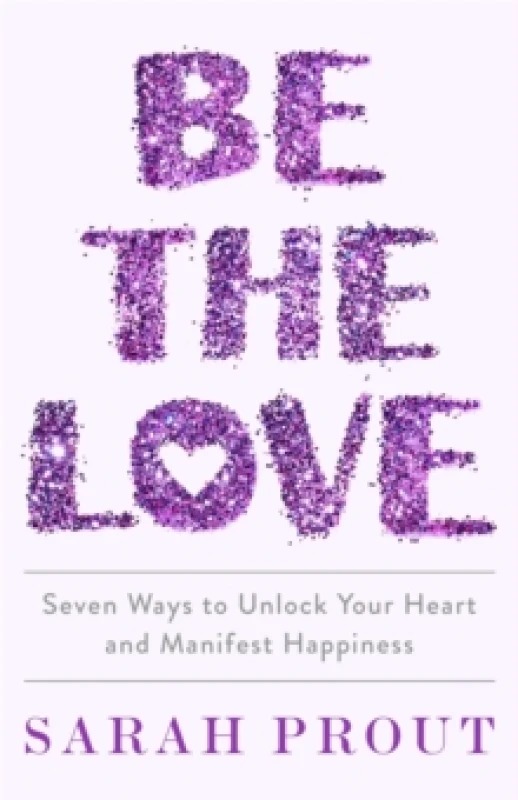 Image of Be the Love. Paperback. By Sarah Prout Books