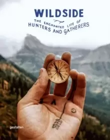 Image of Wildside : The Enchanted Life of Hunters and Gatherers