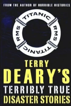 Image of Terry Dearys Terribly True Disaster Stories by Terry Deary Paperback