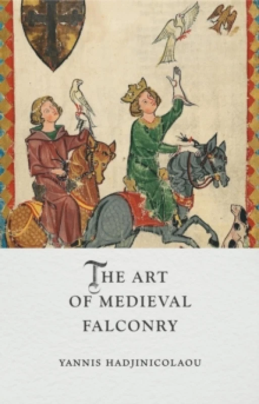 Image of The Art of Medieval Falconry Hardback