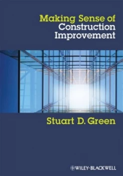 Image of Making Sense of Construction Improvement by Stuart D. Green Paperback