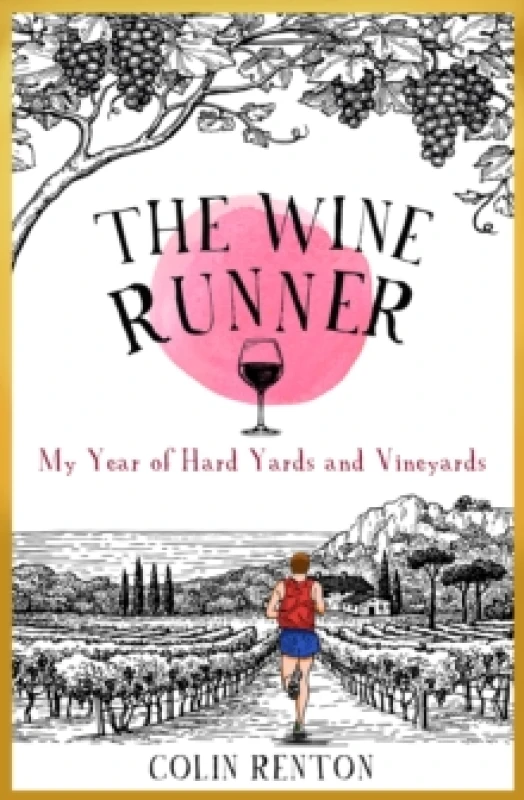 Image of The Wine Runner : My Year of Hard Yards and Vineyards Paperback / softback