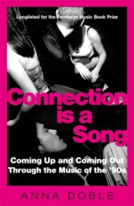 Image of Connection is a Song : Coming Up and Coming Out Through the Music of the '90s Paperback / softback