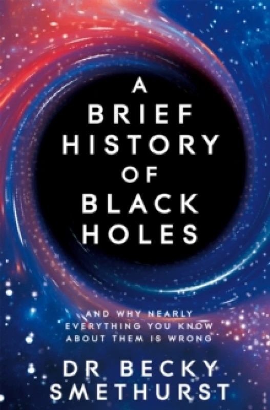 Image of A Brief History of Black Holes : And why nearly everything you know about them is wrong Paperback / softback