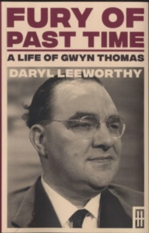 Image of Fury of Past Time : A Life of Gwyn Thomas Paperback / softback