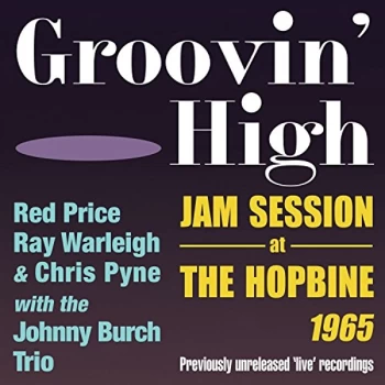 Image of Red Price, Ray Warleigh & Chris Pyne with the Johnny Burch Trio - Groovin' High CD