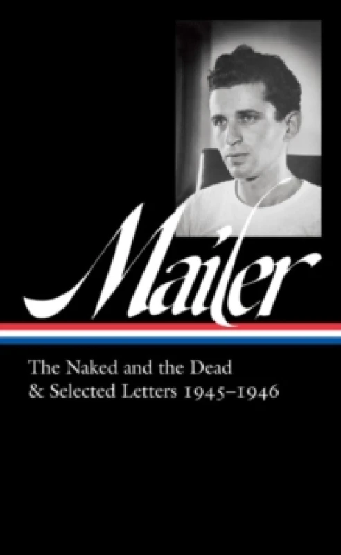 Image of Norman Mailer 1945-1946 (loa #364) : The Naked and the Dead & Selected Letters Hardback