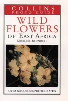Image of Collins guide to the wild flowers of East Africa by Michael Blundell