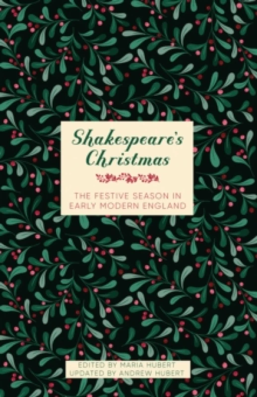 Image of Shakespeare's Christmas : The Festive Season in Early Modern England Hardback