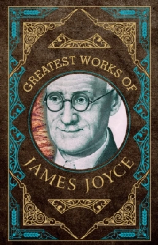 Image of Greatest Works of James Joyce (Deluxe Hardbound Edition) Hardback