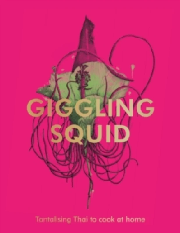 Image of The Giggling Squid Cookbook : Tantalising Thai Dishes to Enjoy Together Hardback