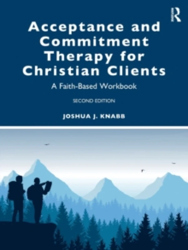 Image of acceptance and commitment therapy for christian clients a faith based workb 9781032018782