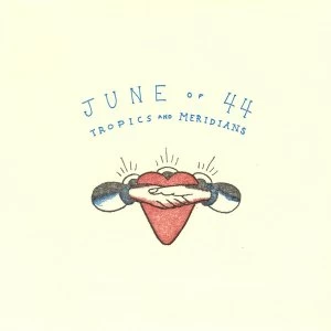 Image of June Of 44 - Tropics And Meridians Vinyl