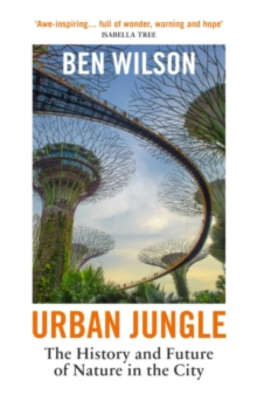 Image of Urban Jungle : The History and Future of Nature in the City Paperback / softback