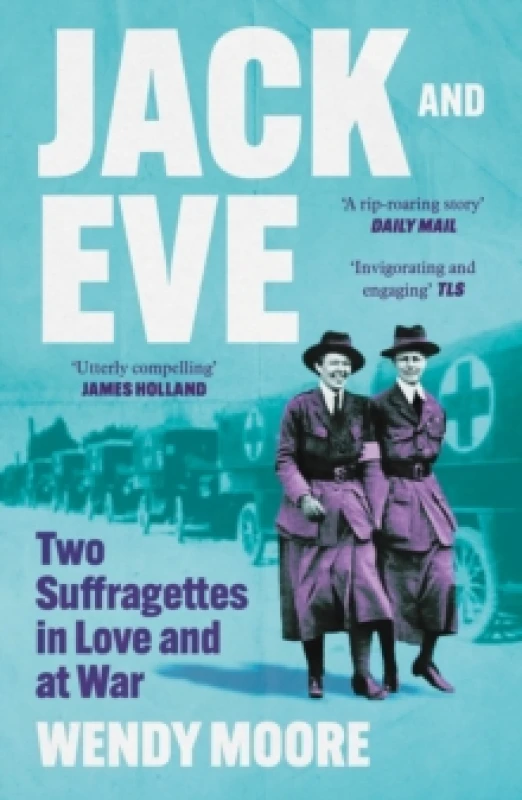 Image of Jack and Eve : Two Suffragettes in Love and at War Paperback / softback