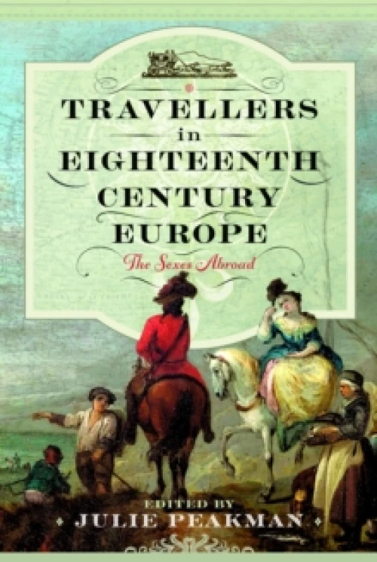 Image of Travellers in Eighteenth Century Europe : The Sexes Abroad Hardback