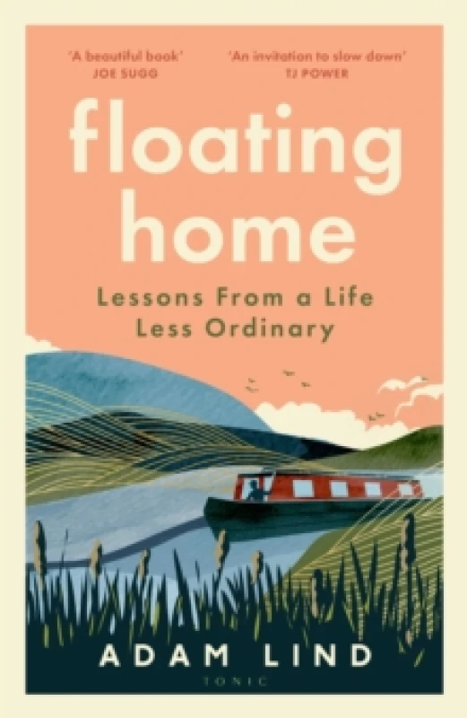 Image of Floating Home : Lessons from a life less ordinary, from the beloved narrowboat dweller, Adam Floating Home Hardback