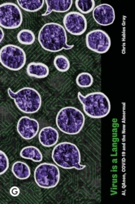 Image of Virus is a Language : AI, QAnon, COVID-19 and the New Abnormal Hardback