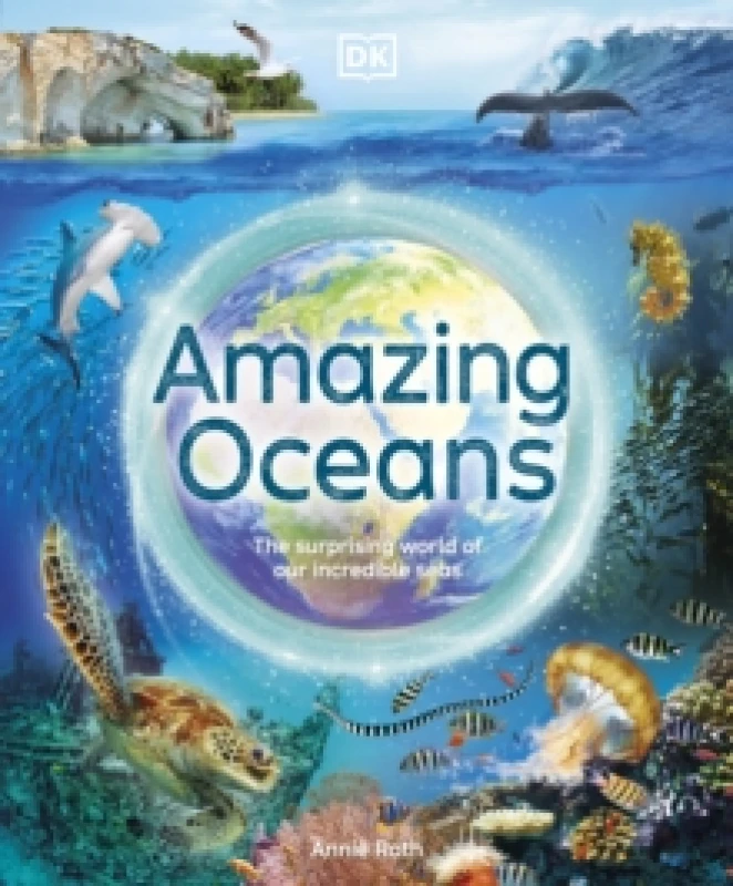 Image of Amazing Oceans : The Surprising World of Our Incredible Seas Hardback